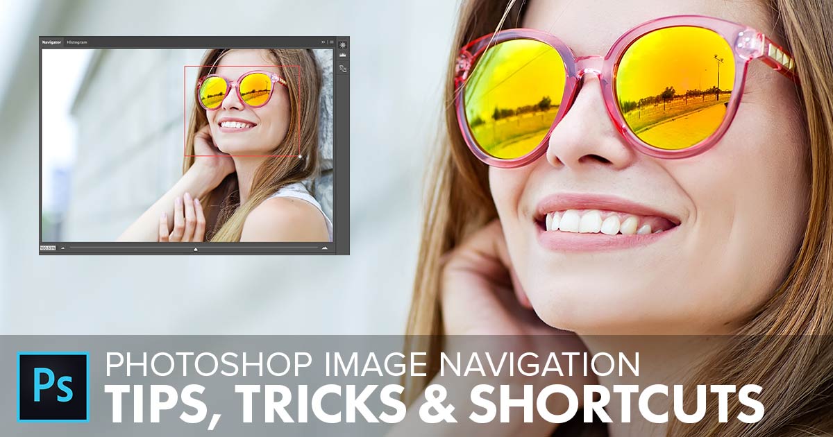 Photoshop Image Navigation Tips Tricks And Shortcuts