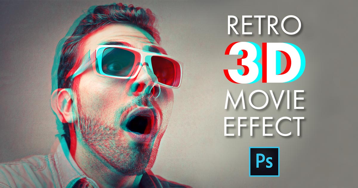 Easy Photoshop 3d Retro Movie Effect Photoshop Essentials